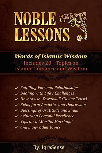 Noble Lessons: Words of Islamic Wisdom: Collection of Islamic Articles based on Quran and Hadith