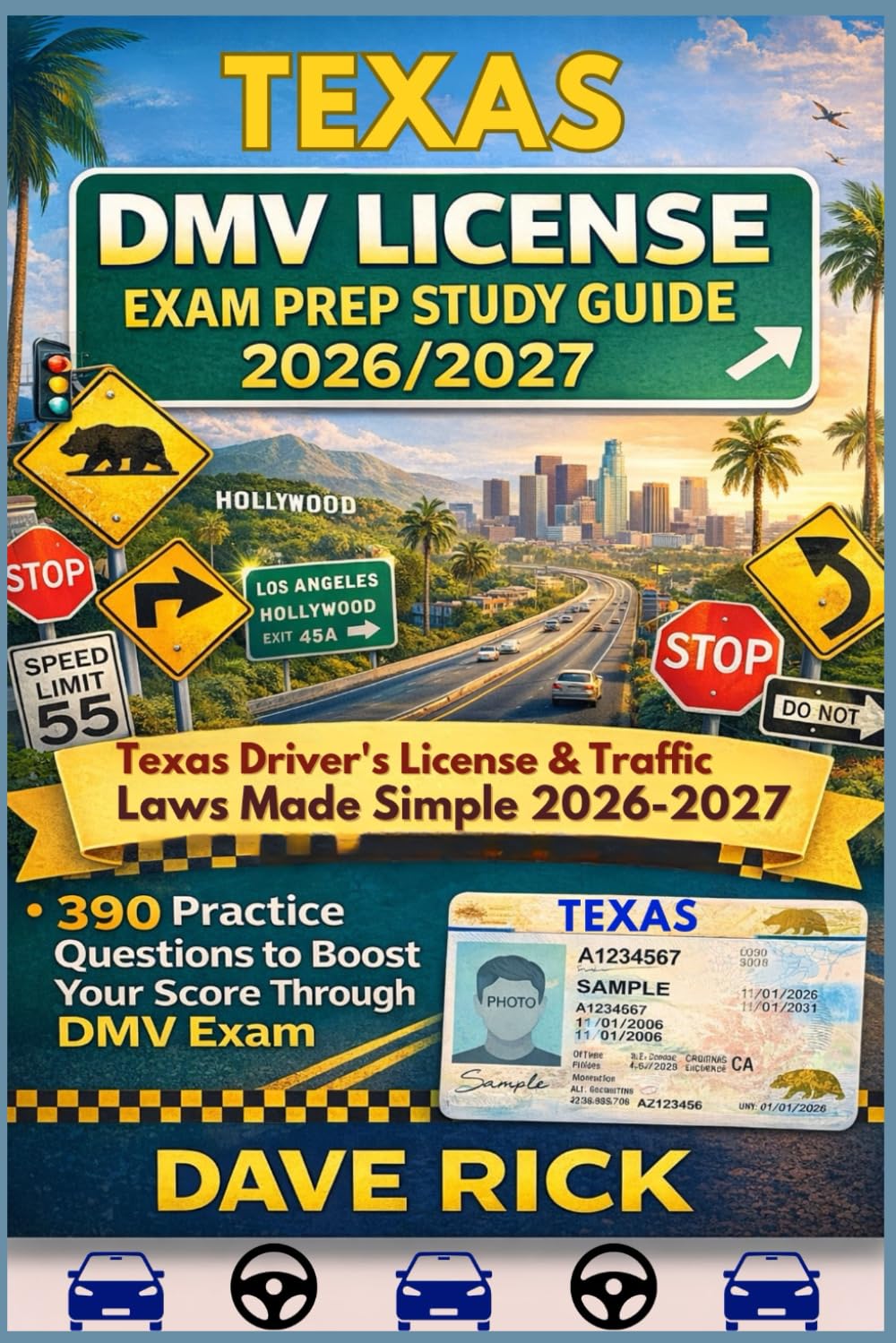 TEXAS DMV LICENSE EXAM PREP STUDY GUIDE 2026/2027: TEXAS Driver’s License & Traffic Laws Made Simple 2026–2027