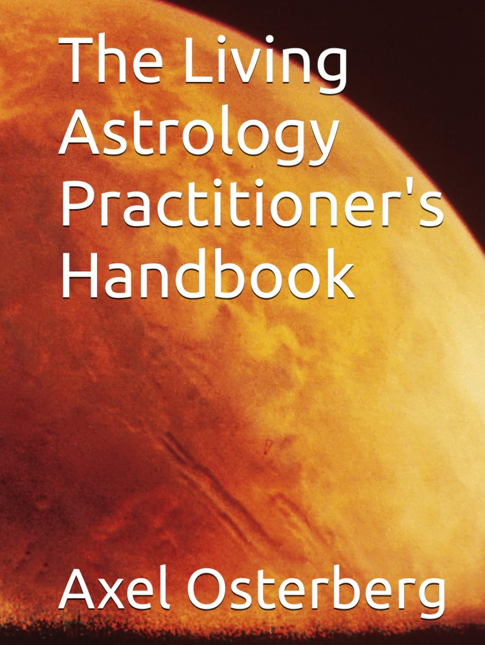 The Living Astrology Practitioner's Handbook