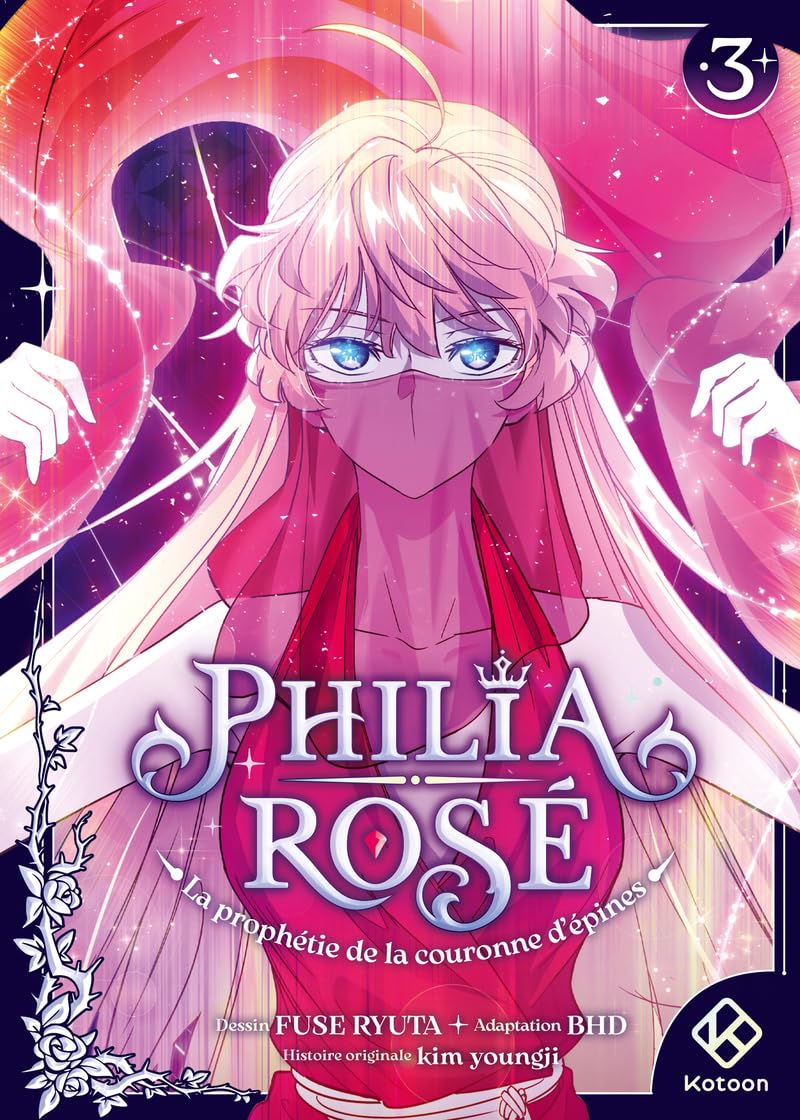 Philia Rosé : La prophétie de la couronne d'épines - Tome 3