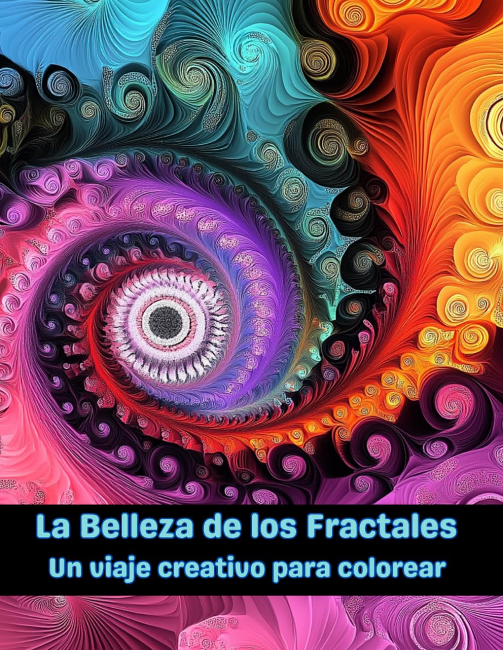 La belleza de los fractales - Un viaje creativo para colorear: Libro para colorear para adultos con fractales; un camino hacia la relajación y la creatividad.