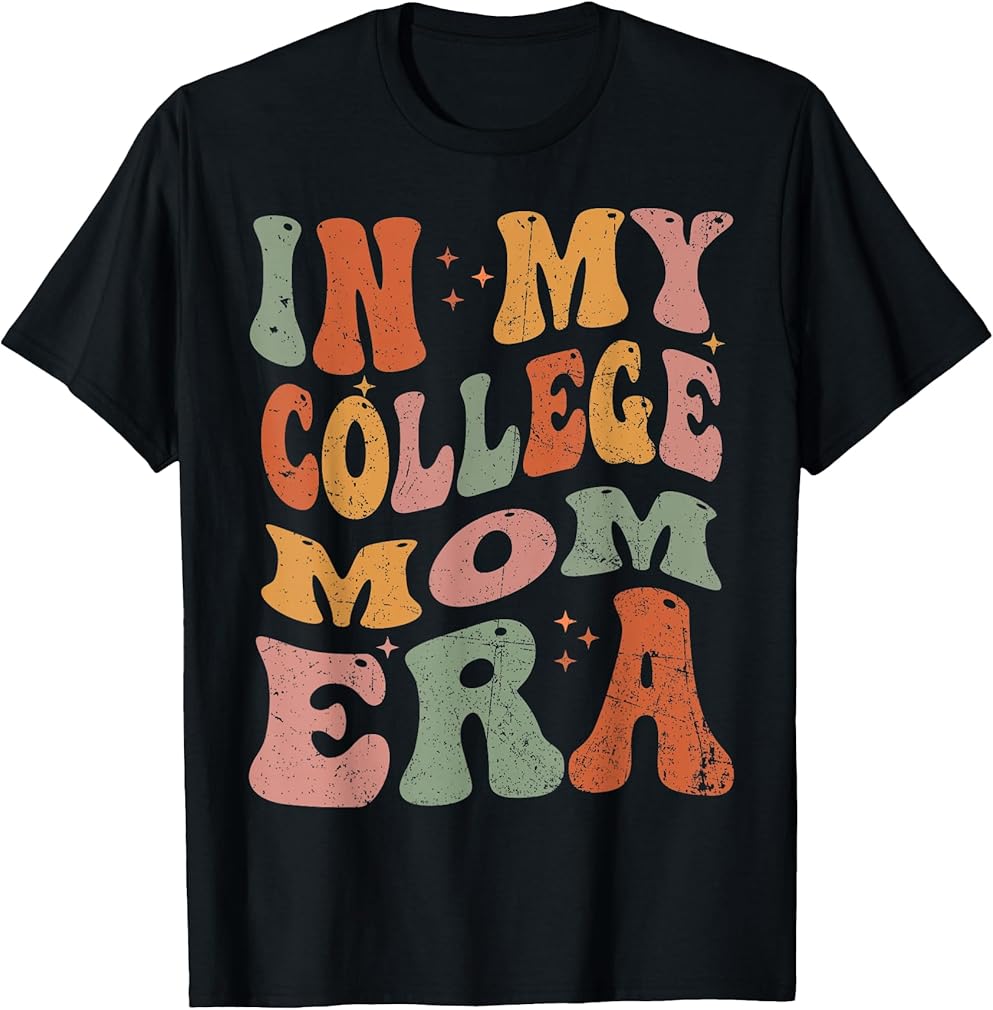in My College Mom Era College Graduation for Mom T-Shirt