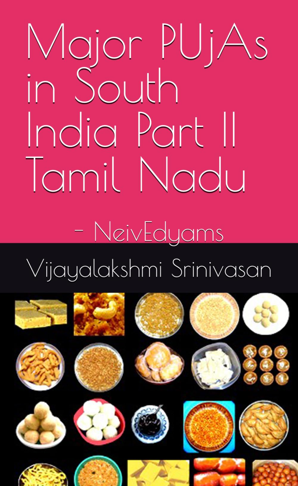 Major PUjAs in South India Part II Tamil Nadu: - NeivEdyams