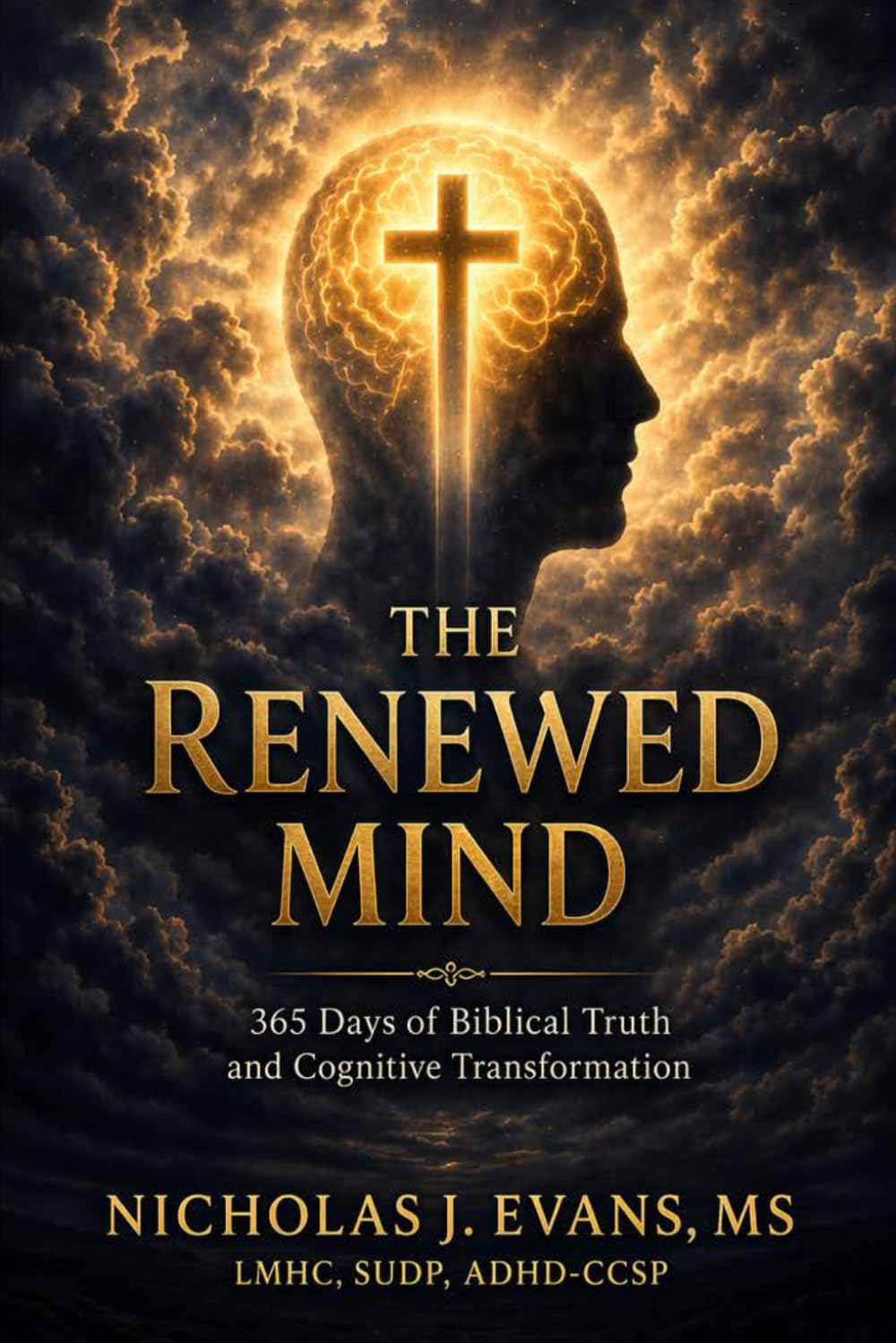 The Renewed Mind: 365 Days of Biblical Truth and Cognitive Transformation