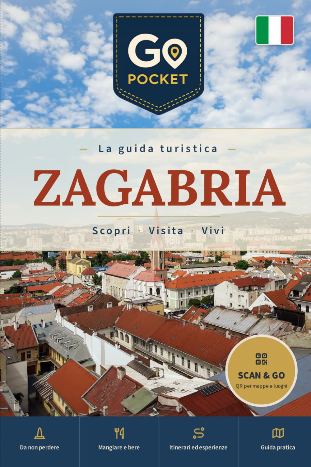 Zagabria: La guida di viaggio completa: cosa vedere, itinerari e consigli pratici (GoPocket Guide Turistiche)
