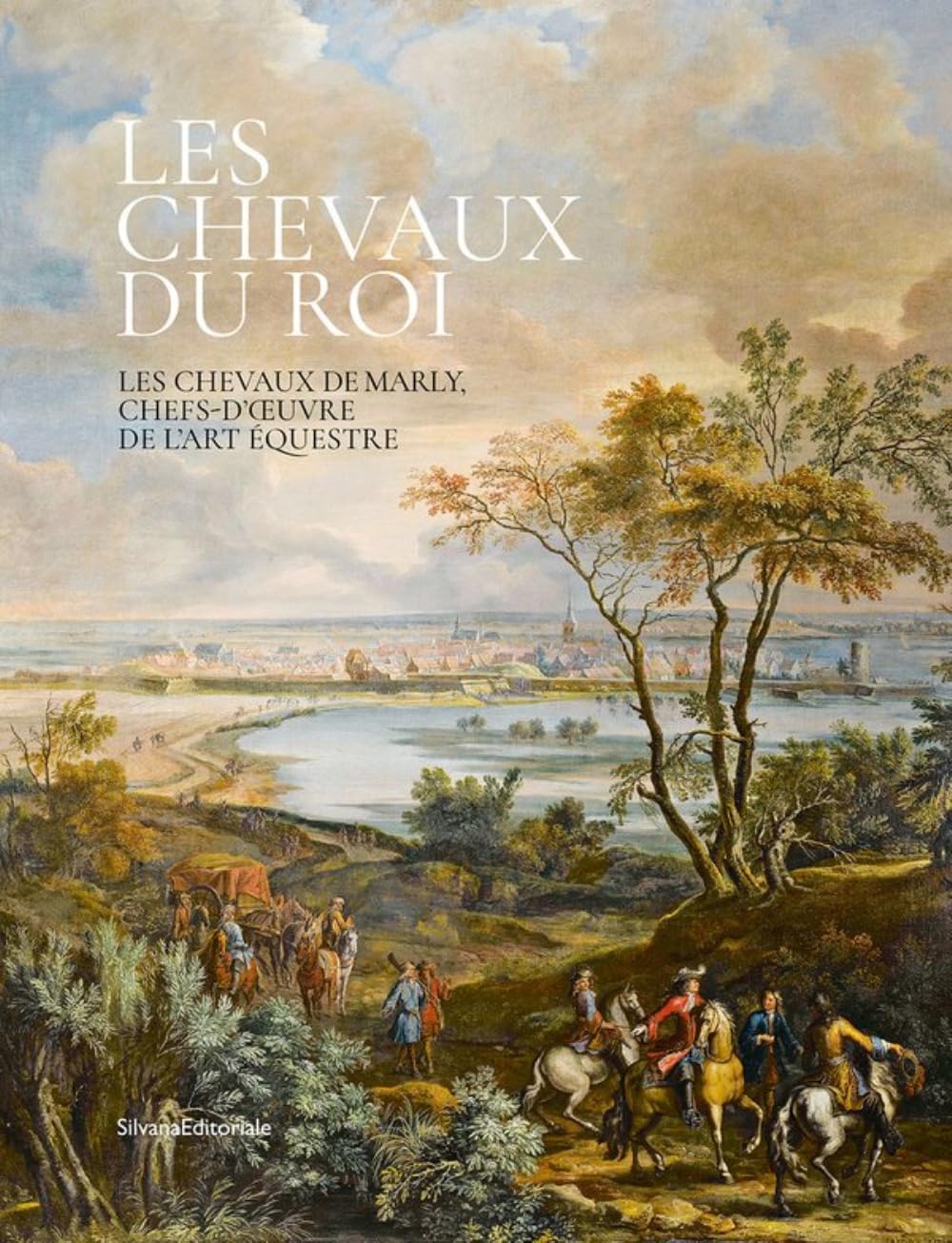 Les chevaux du Roi l'histoire passionnante d'un chef-d'œuvre équestre