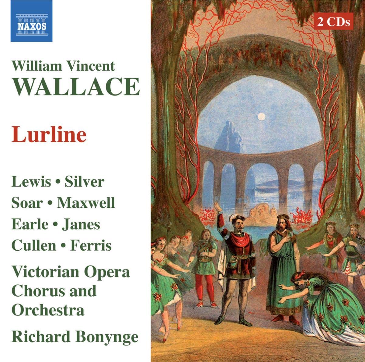 Lurline [Audio CD] Bonynge; Victorian Opera Chorus & Orchestra; Lewis; Ferris; Soar; Maxwell; Earle; Silver; Janes; Cullen; Wallace William Vincent and Richard Bonynge
