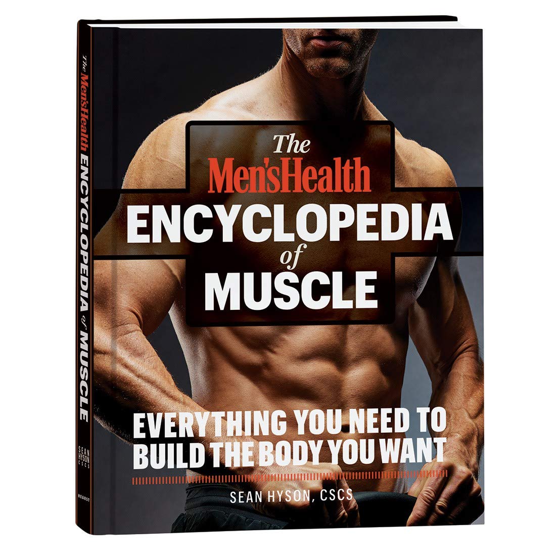 The Men's Health Encyclopedia of Muscle: Everything You Need to Know to Build the Body You Want
