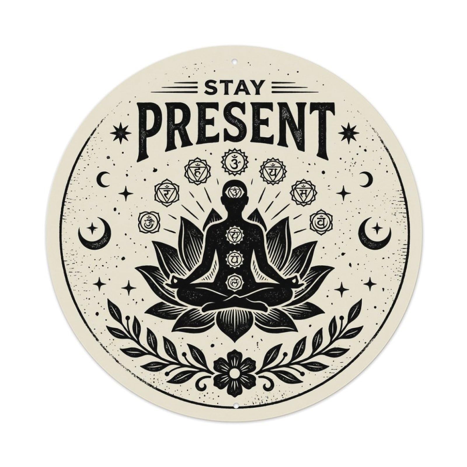Chakra Yoga Stay Present Motivational Quote Metal Tin Sign
