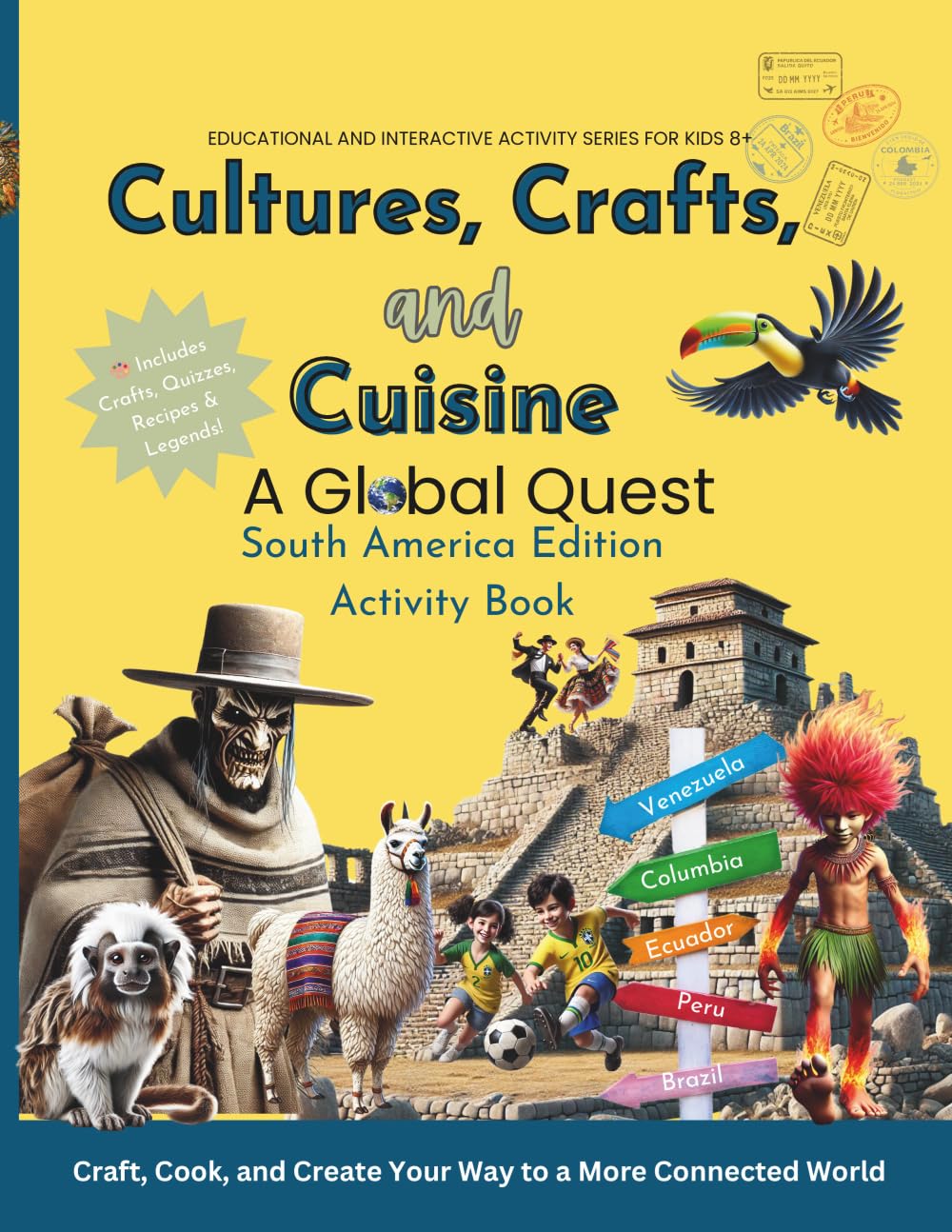 Cultures, Crafts & Cuisine: South America Edition – Volume 1: Activity Book