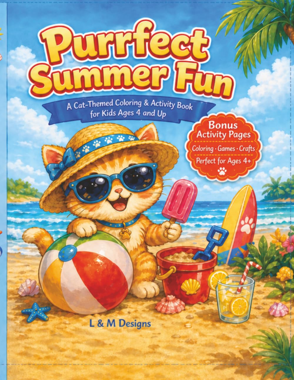 Purrfect Summer Fun: A Cat-Themed Coloring & Activity Book for Kids Ages 4 and Up (Purrfect Holidays Coloring & Activity Books)