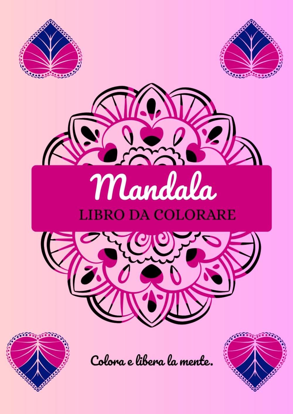 Colorando Mandala | Coloring Mandalas: Libro da Colorare Antistress – Relax Creativo | Coloring Book for Relaxation – Art & Mindfulness
