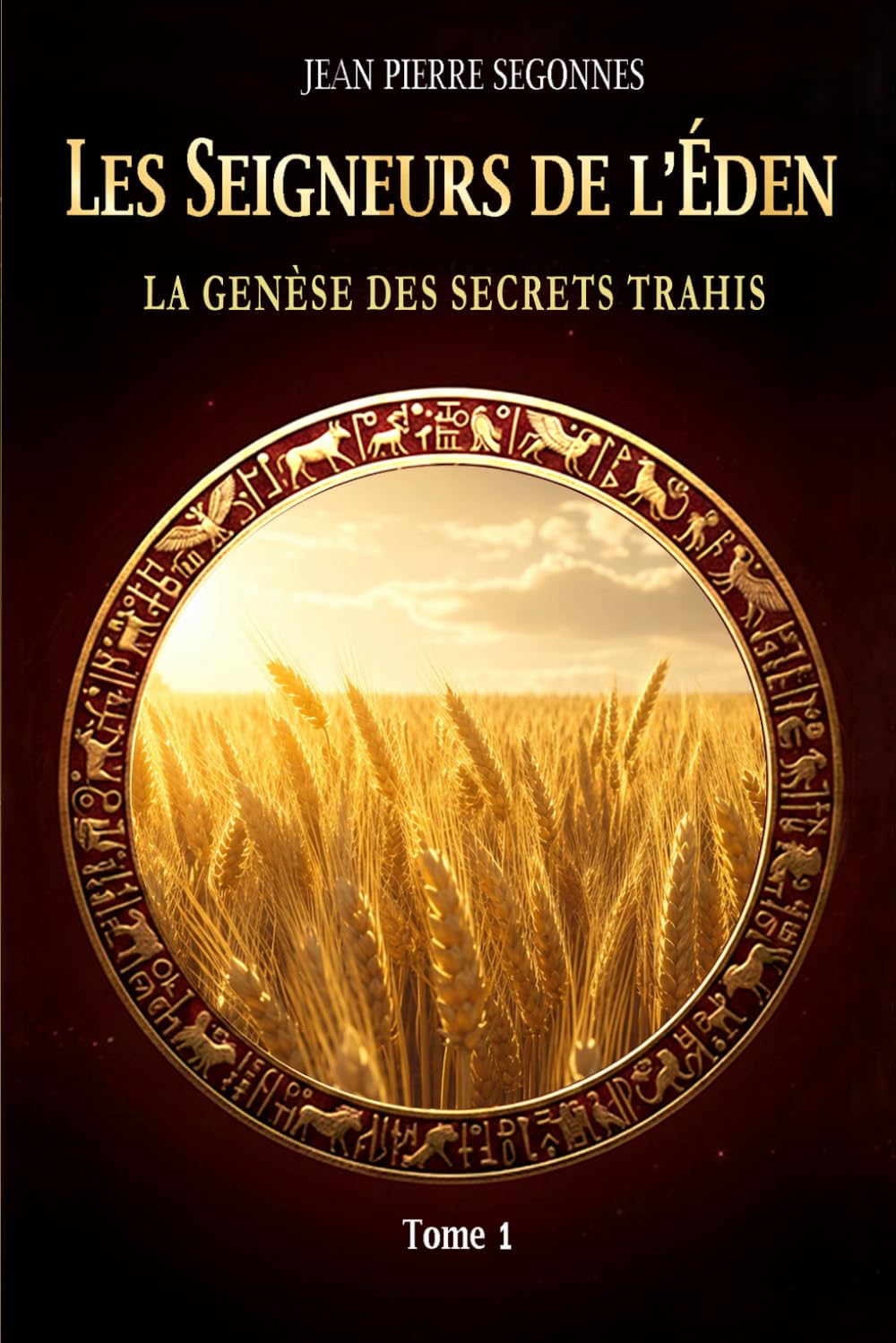 LES SEIGNEURS DE L'ÉDEN: La genèse des secrets trahis.
