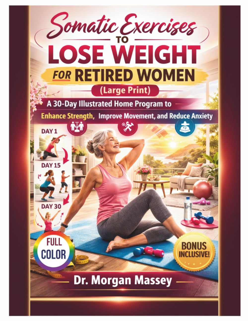 Somatic Exercises to Lose Weight for Retired Women (Large Print) FULL-COLOR: A 30-Day Illustrated Home Program to Enhance Strength, Improve Movement, and Reduce Anxiety