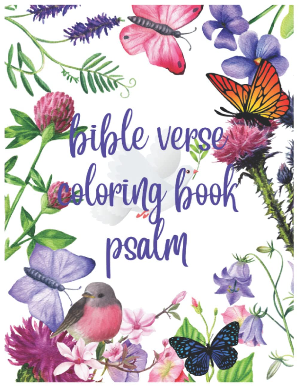 Bible verse coloring book Psalm: psalms coloring book for women with Scripture and Inspiration for relaxing and stress relieving God's inspired word verses for adults
