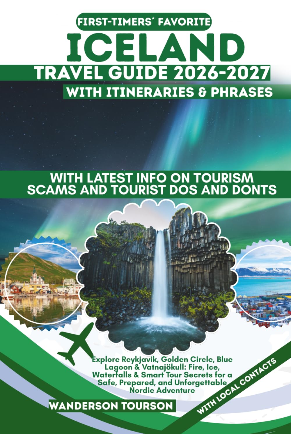 ICELAND TRAVEL GUIDE 2026–2027: Explore Reykjavik, Golden Circle, Blue Lagoon & Vatnajökull: Fire, Ice, Waterfalls & Smart Tour Secrets for a Safe, ... (World Careful Explorer Essential Series)
