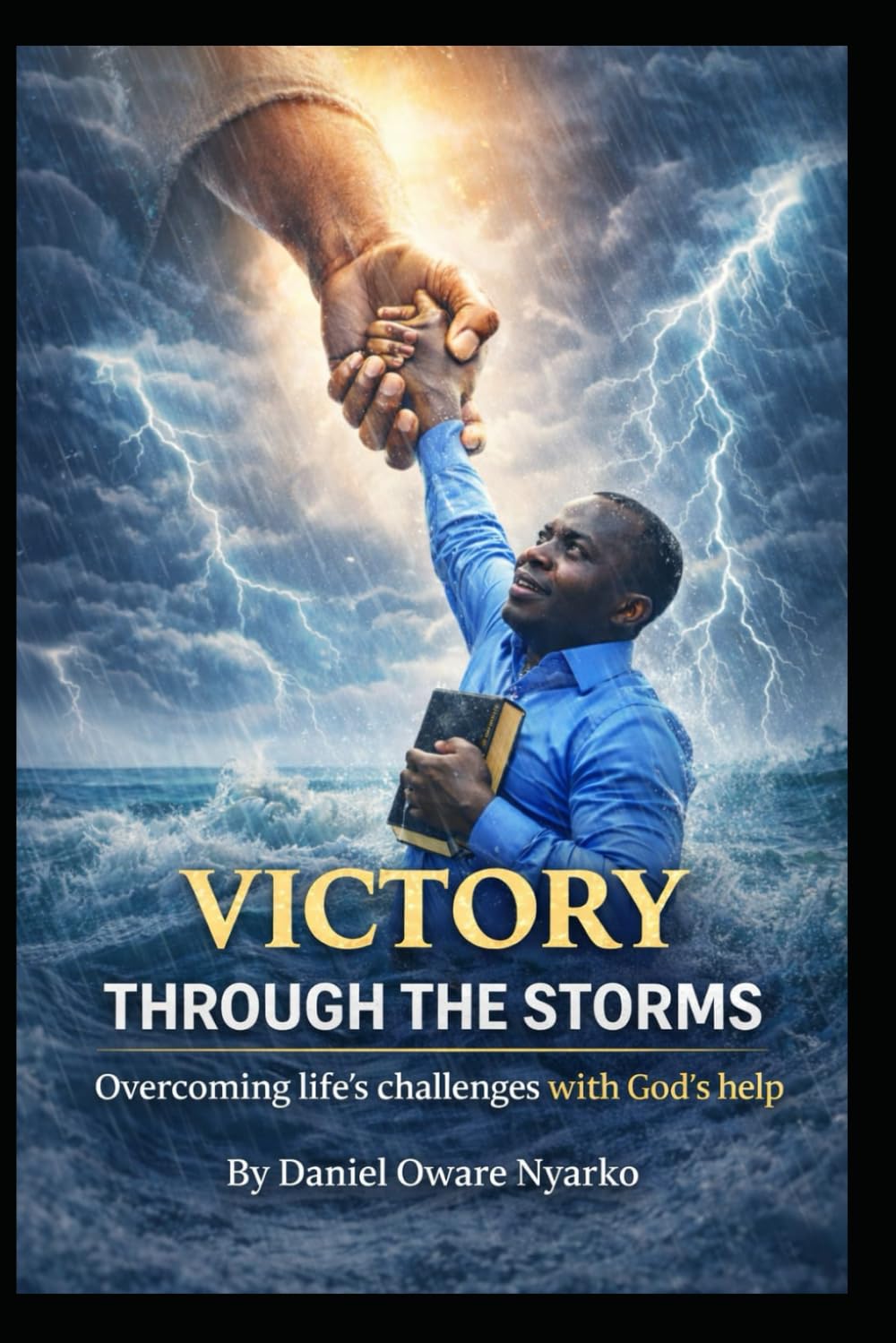 VICTORY THROUGH THE STORMS, Overcoming life's challenges with God's help