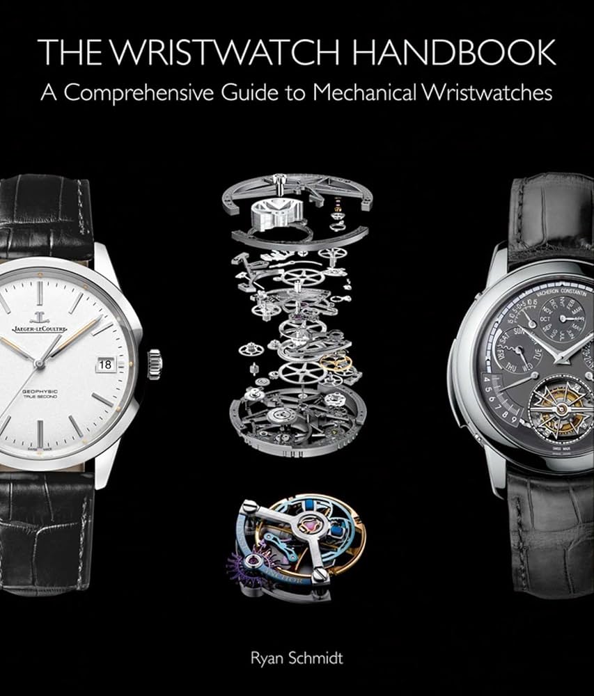The Wristwatch Handbook: A Comprehensive Guide to Mechanical
