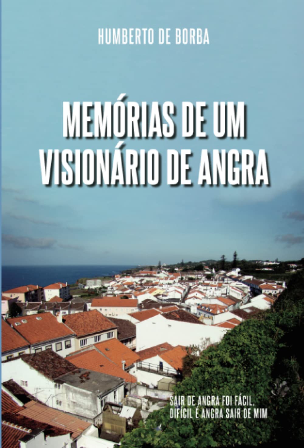Memórias de um visionário de Angra (Portuguese Edition)
