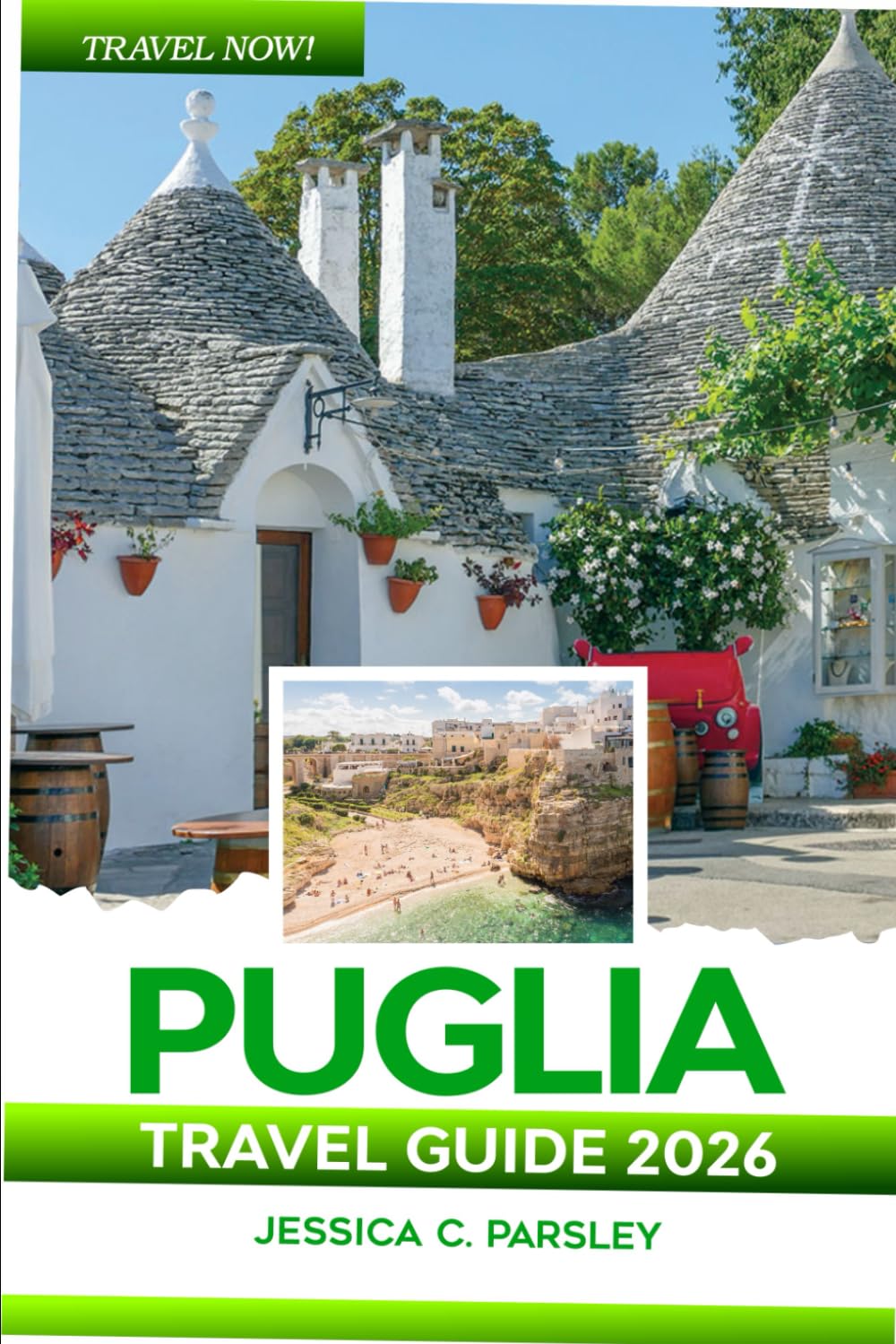 Puglia Travel Guide 2026: Discover Southern Italy like a Local, Bari, Alberobello, Lecce, Ostuni, Culture, Itineraries, Food & Accommodation
