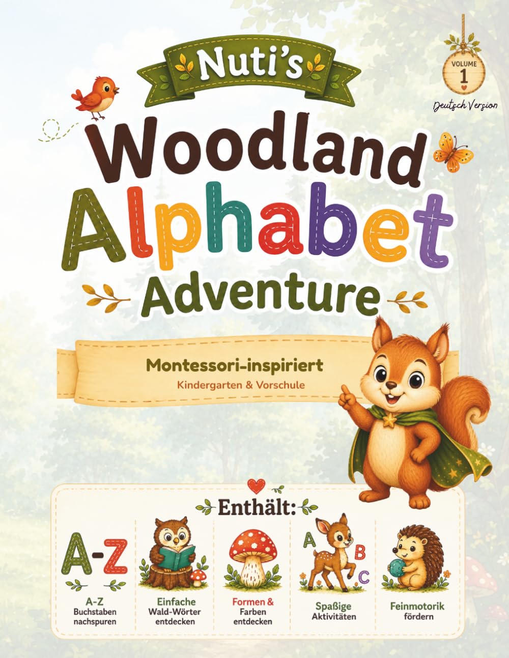 Nuti's Woodland Alphabet Adventure: Montessori-inspiriertes Aktivitätsbuch für Kinder von 2–7 Jahren | Buchstaben lernen, nachspuren, Wörter ... Familien (Nuti's Woodland Adventures)