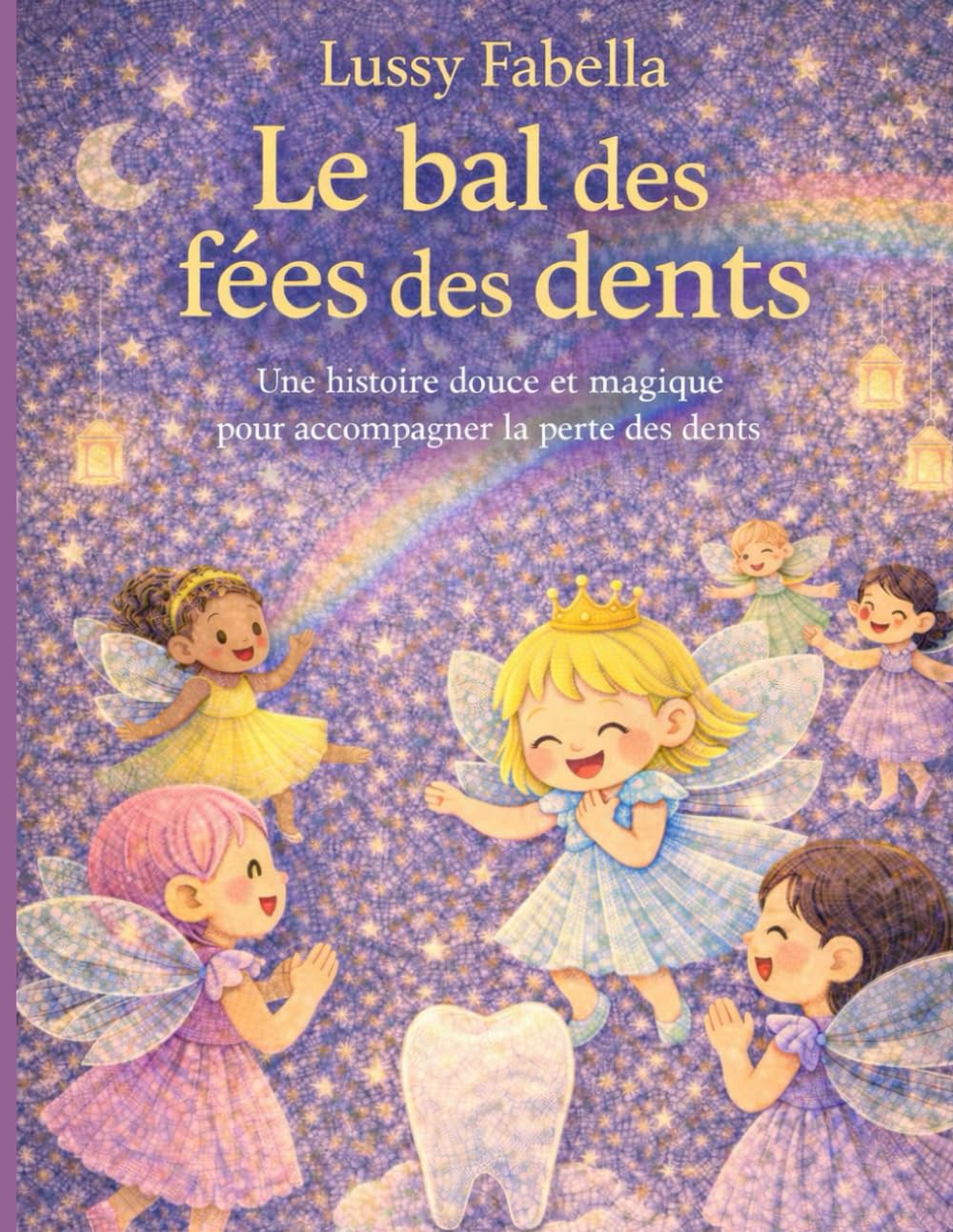 Le bal des fées des dents: Une histoire douce et magique pour accompagner la perte des dents