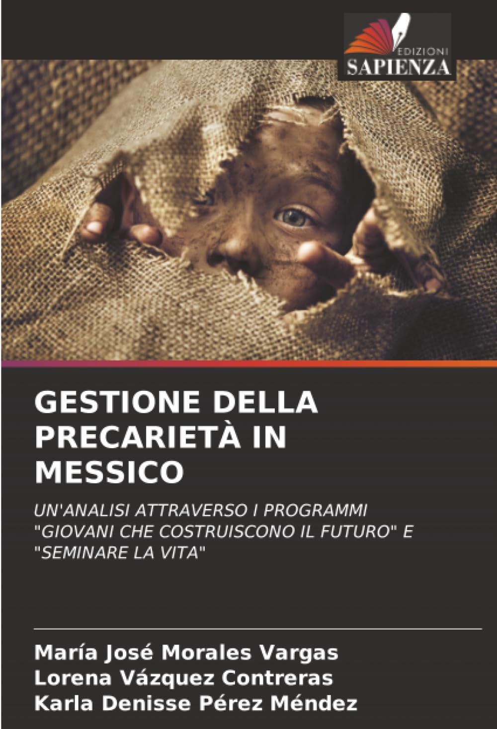 GESTIONE DELLA PRECARIETÀ IN MESSICO: UN'ANALISI ATTRAVERSO I PROGRAMMI "GIOVANI CHE COSTRUISCONO IL FUTURO" E "SEMINARE LA VITA"