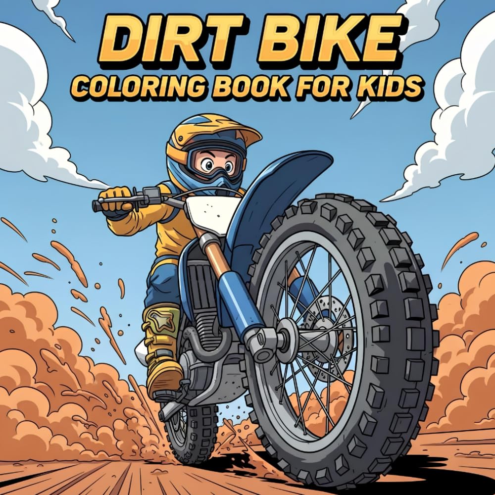 Dirt Bike Coloring Book for Kids: Motocross & Motorbike Coloring Pages with Off-Road Adventures, Dirt Bikes, Motorcycle Racing Scenes, Bold & Easy Outlines for Boys Who Love Dirt Bikes