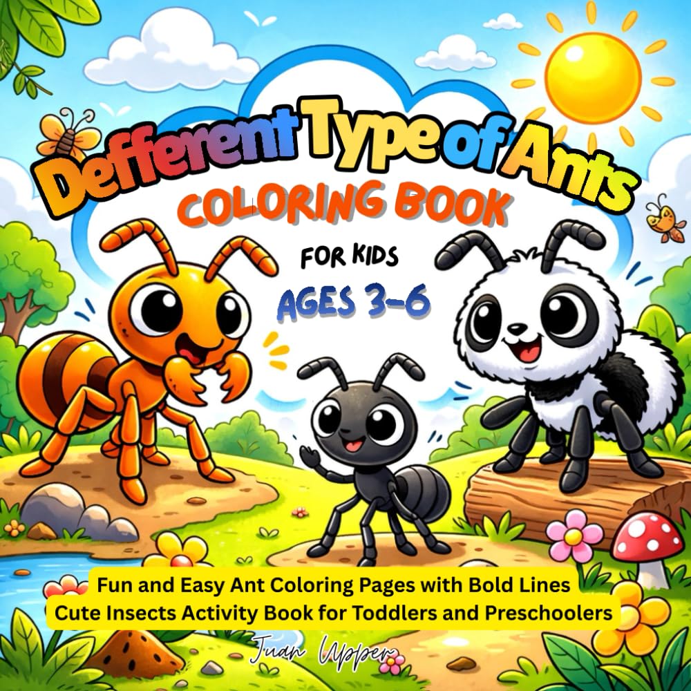 Different Types of Ants Coloring Book for Kids Ages 3–6: Fun and Easy Ant Coloring Pages with Bold Lines | Cute Insects Activity Book for Toddlers and Preschoolers