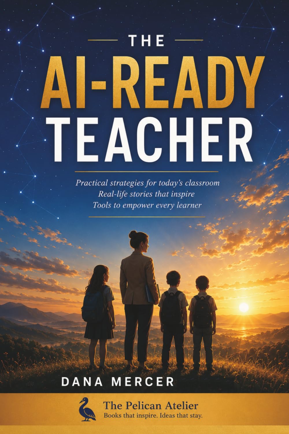 The AI-Ready Teacher: A Practical, Jargon-Free Guide to Using AI in Your Classroom Without Losing Your Mind (or Your Job) (The Nobody Told Me This Series)