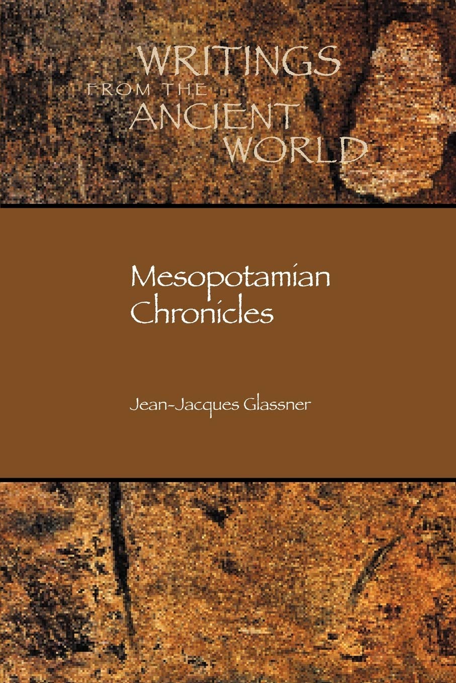 Mesopotamian Chronicles: 19 (Writings from the Ancient World)
