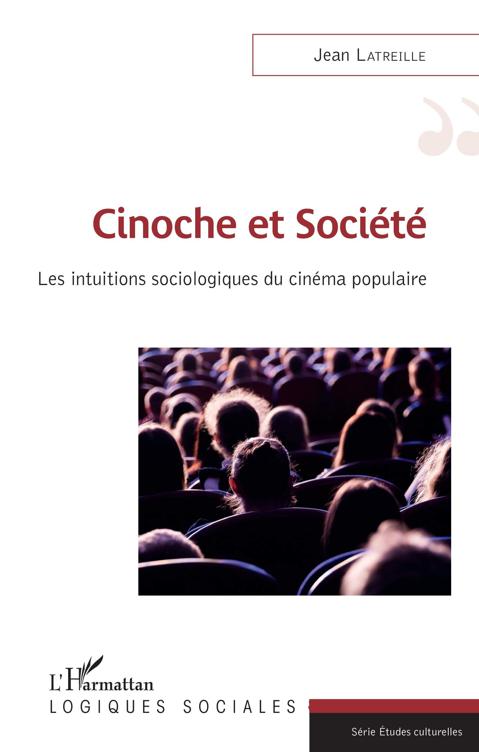 Cinoche et société essai magistral de la collection Logiques sociales sur le cinéma
