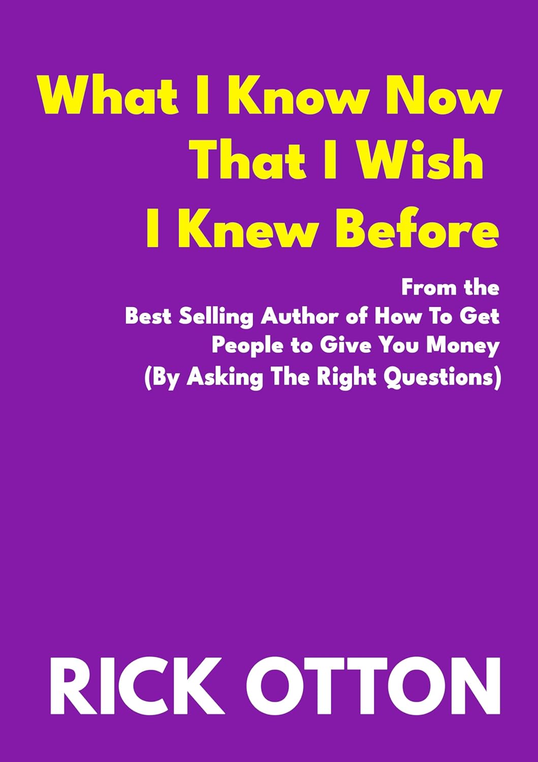 What I know now that I wish I knew before eBook Otton