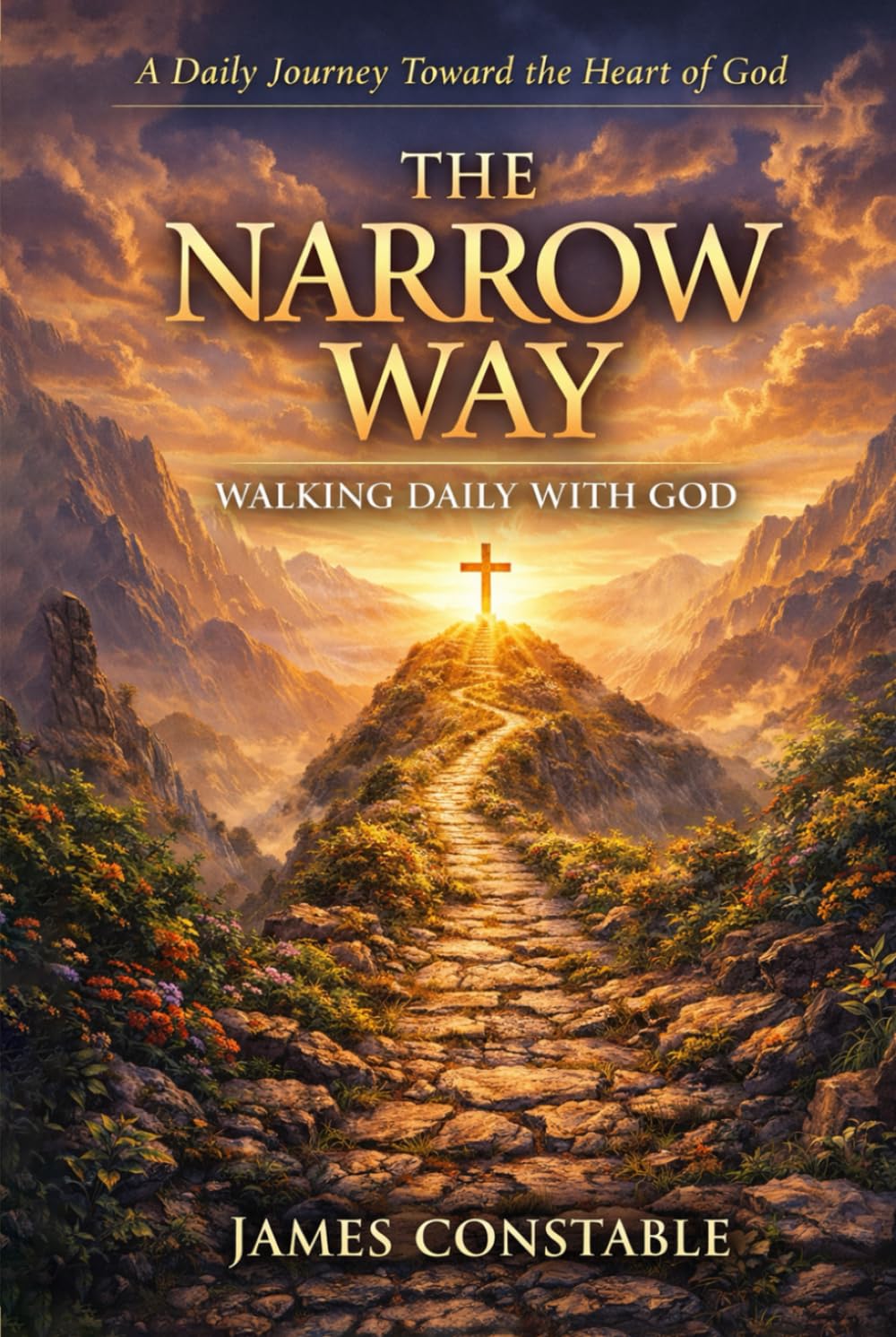 THE NARROW WAY: WALKING DAILY WITH GOD