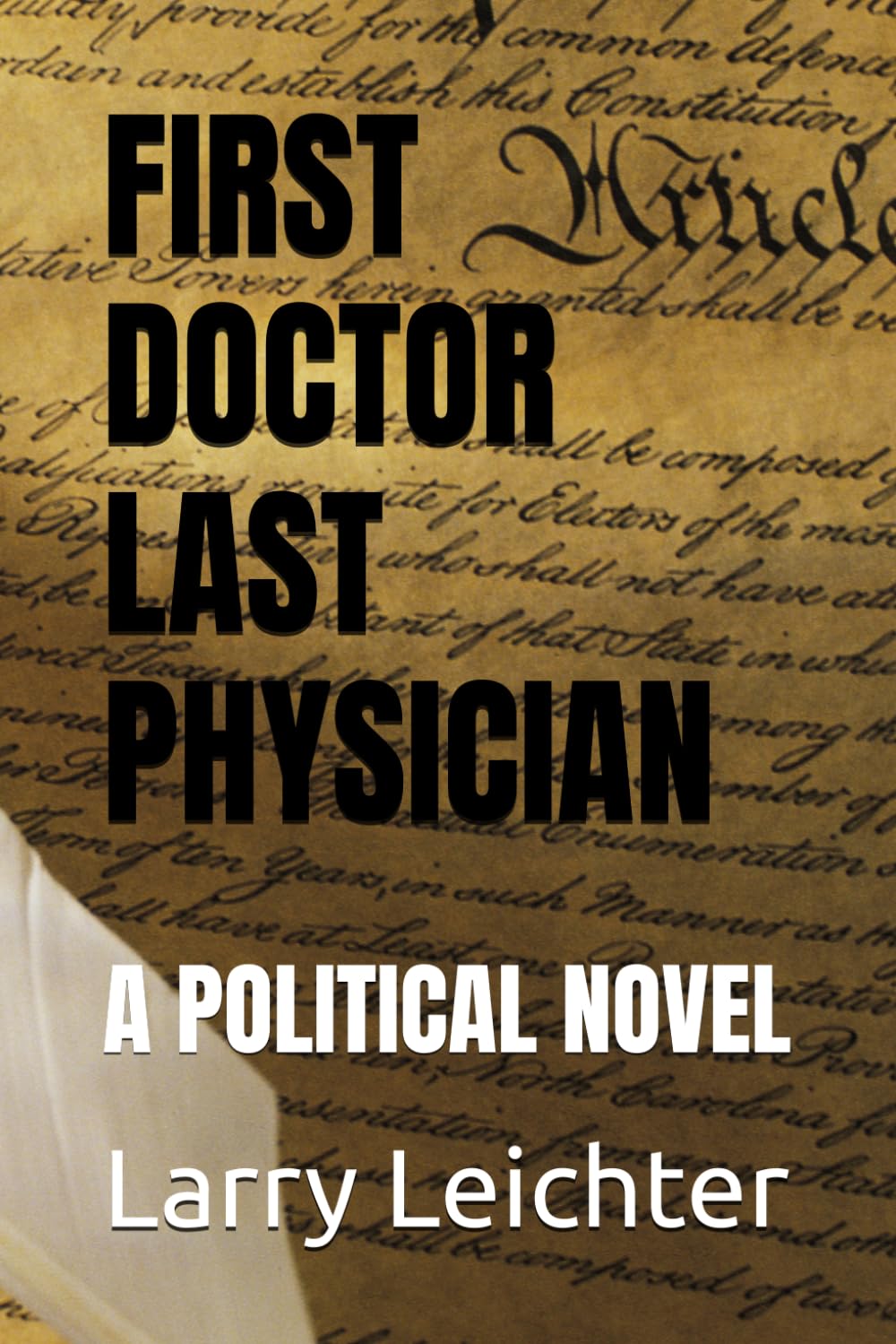 FIRST DOCTOR LAST PHYSICIAN: A POLITICAL NOVEL