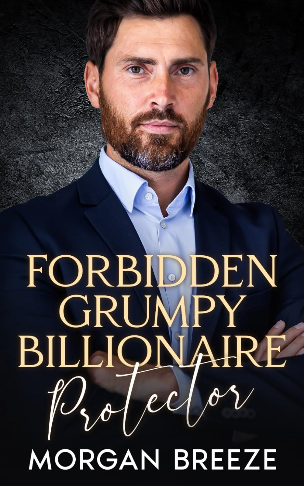 Forbidden Grumpy Billionaire Protector: An Age Gap Forced Proximity Romance