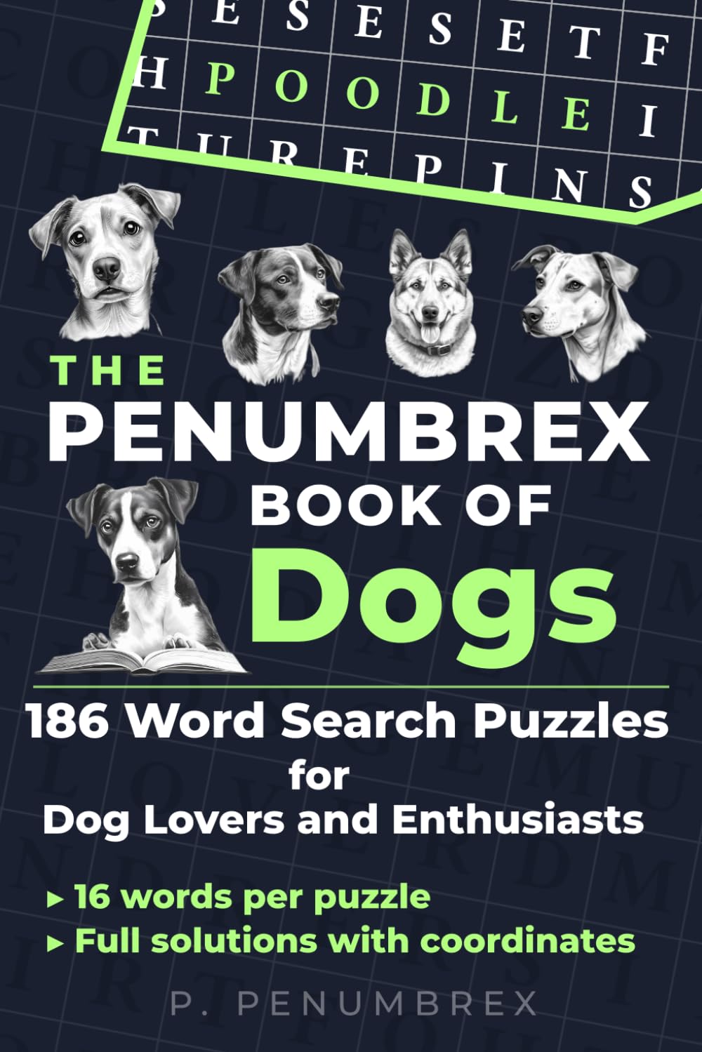 The Penumbrex Book of Dogs: 186 Word Search Puzzles for Dog Lovers and Enthusiasts
