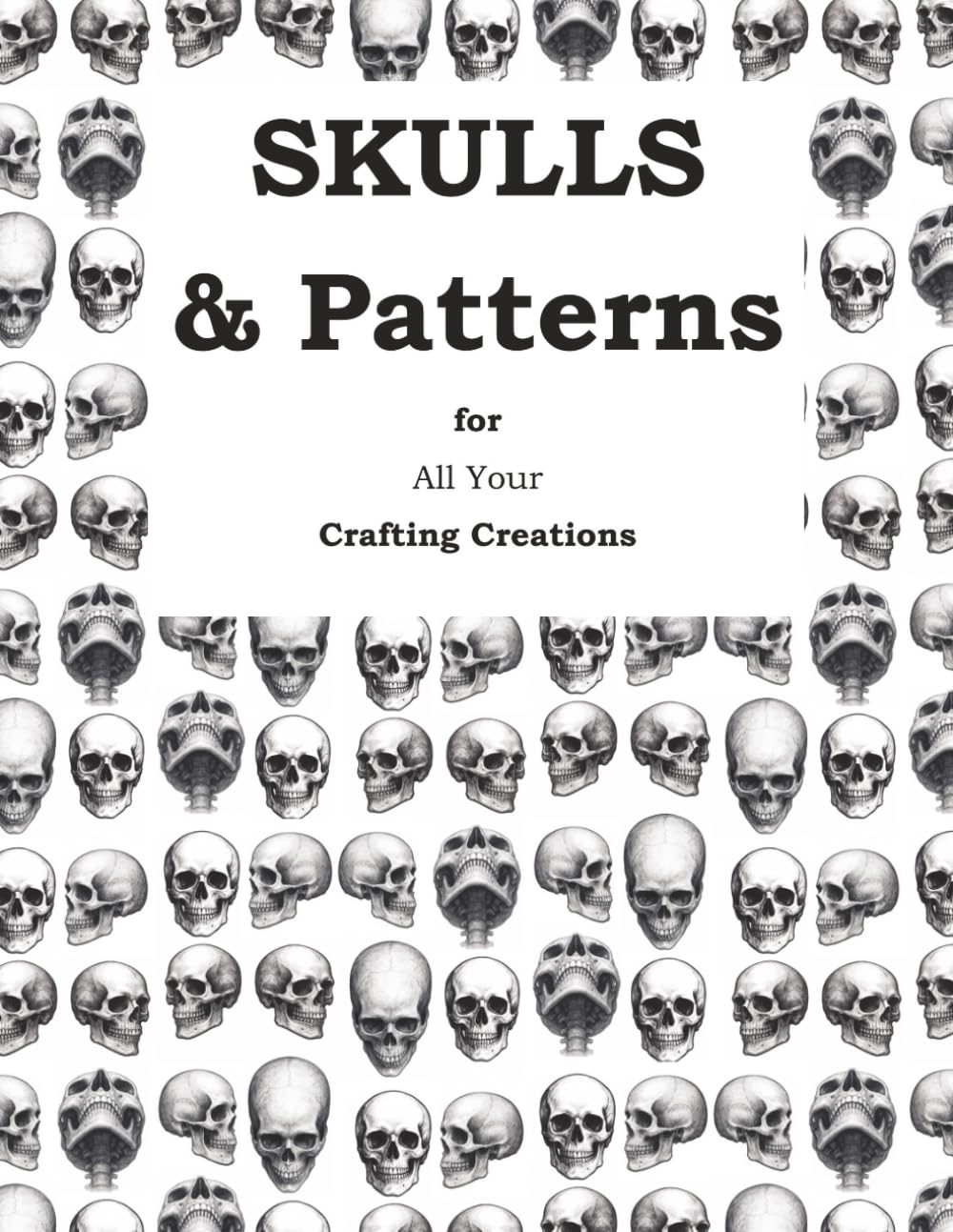SKULLS & Patterns: for All Your Crafting Creations