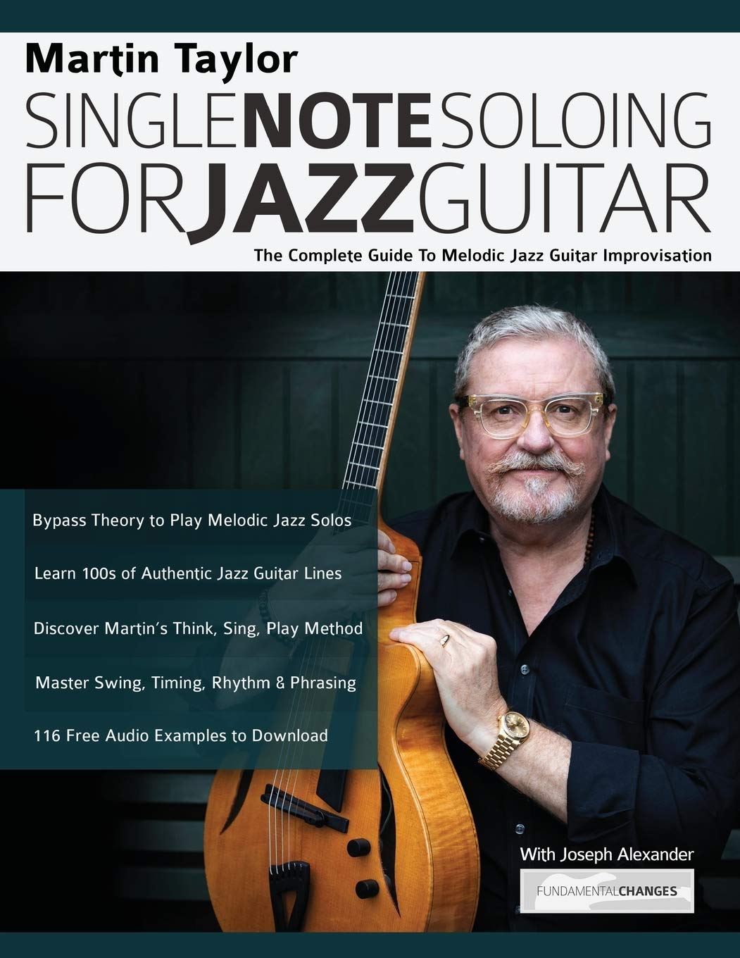 Martin Taylor Single Note Soloing for Jazz Guitar: The Complete Guide to Melodic Jazz Guitar Improvisation (Learn How to Play Jazz Guitar) Paperback – September 16, 2019