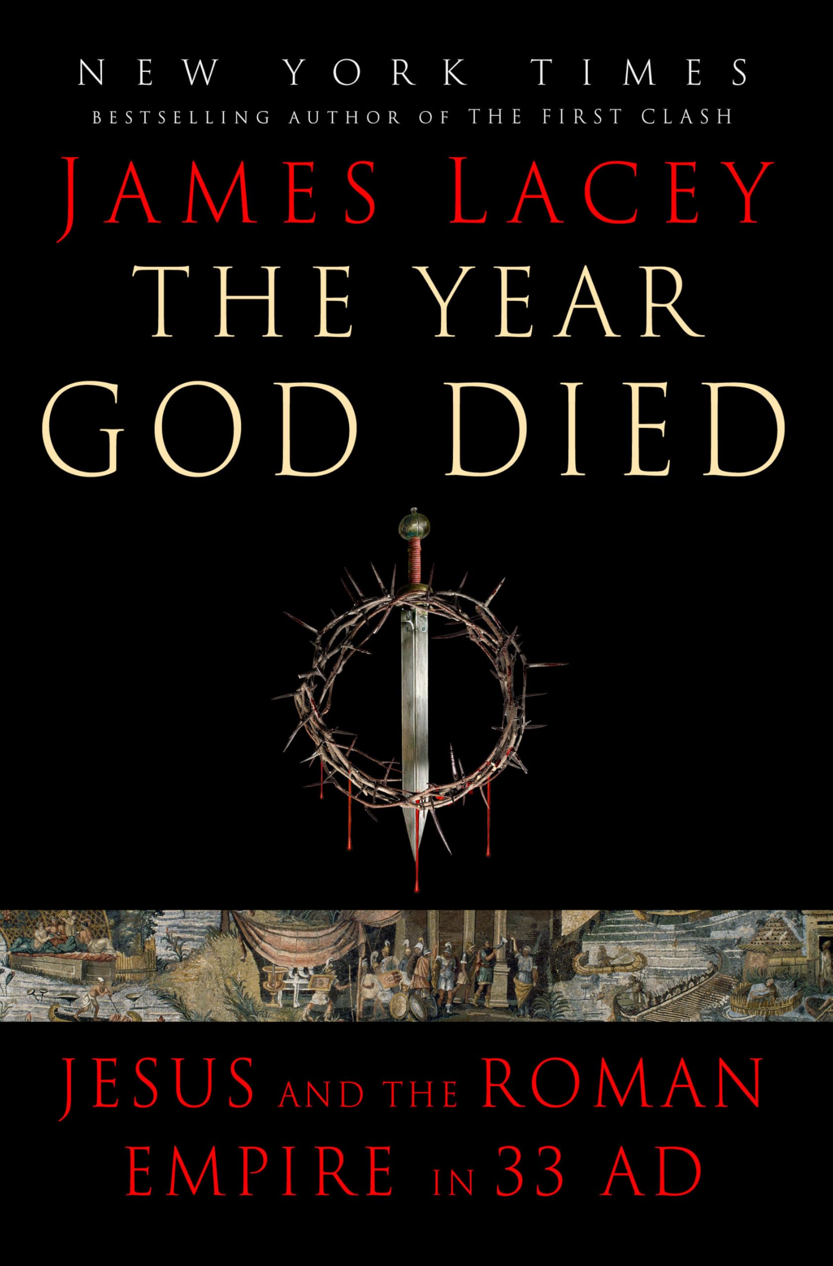 The Year God Died by James Lacey (Hardback Book)
