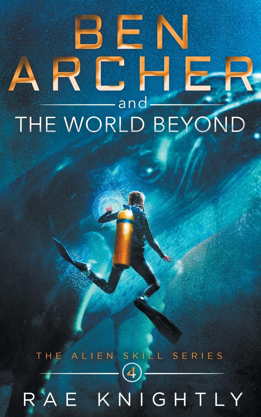 Ben Archer and the World Beyond: 4 (The Alien Skill Series)