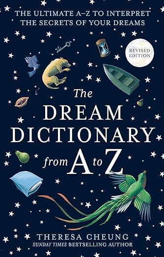 The Dream Dictionary from A to Z [Revised edition]: The Ultimate A Z to Interpret the Secrets of Your Dreams