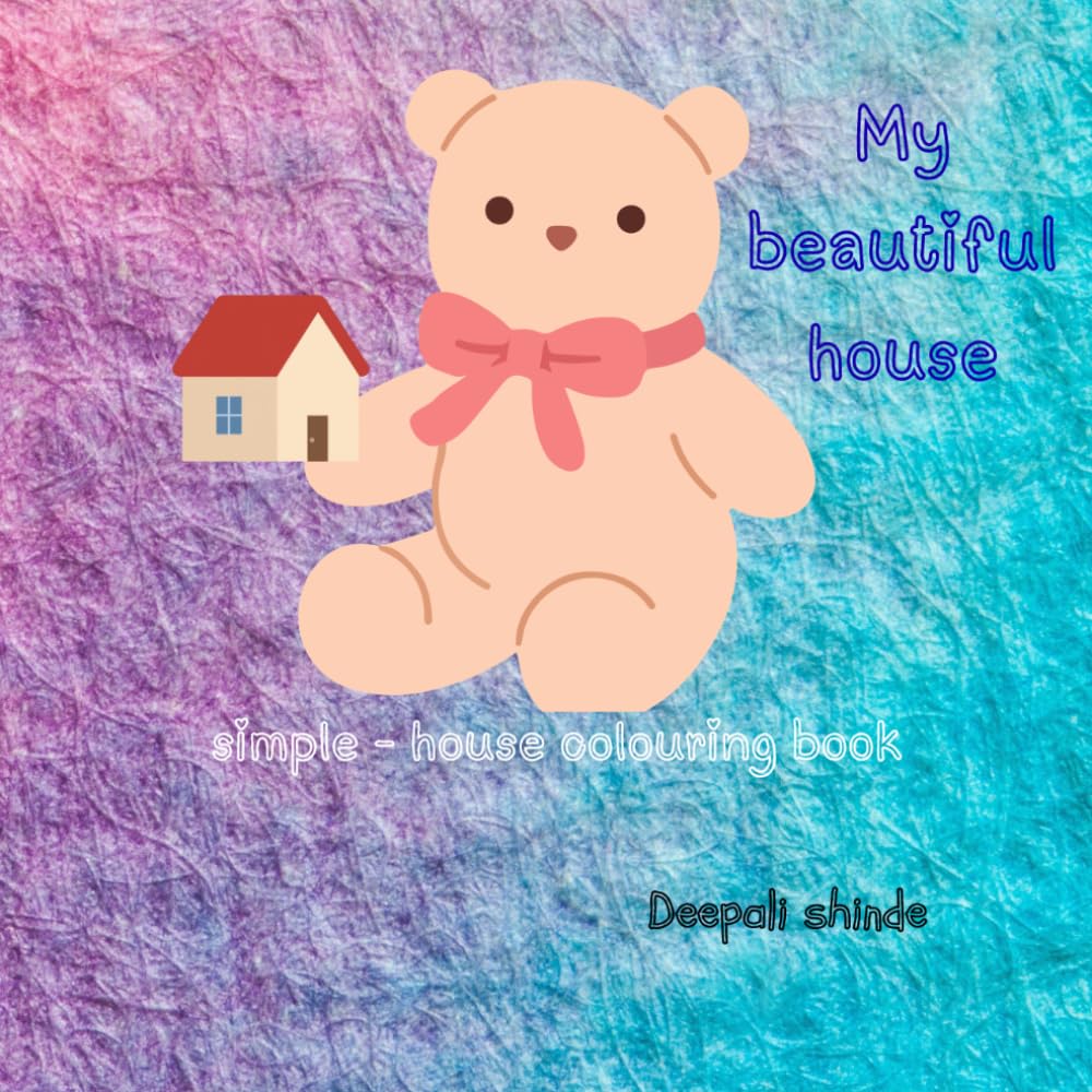 My Beautiful House: A colour book full of happy homes.