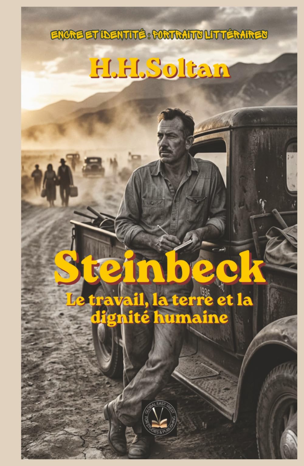 Steinbeck: Le travail, la terre et la dignité humaine (Encre et identité : portraits littéraires.)