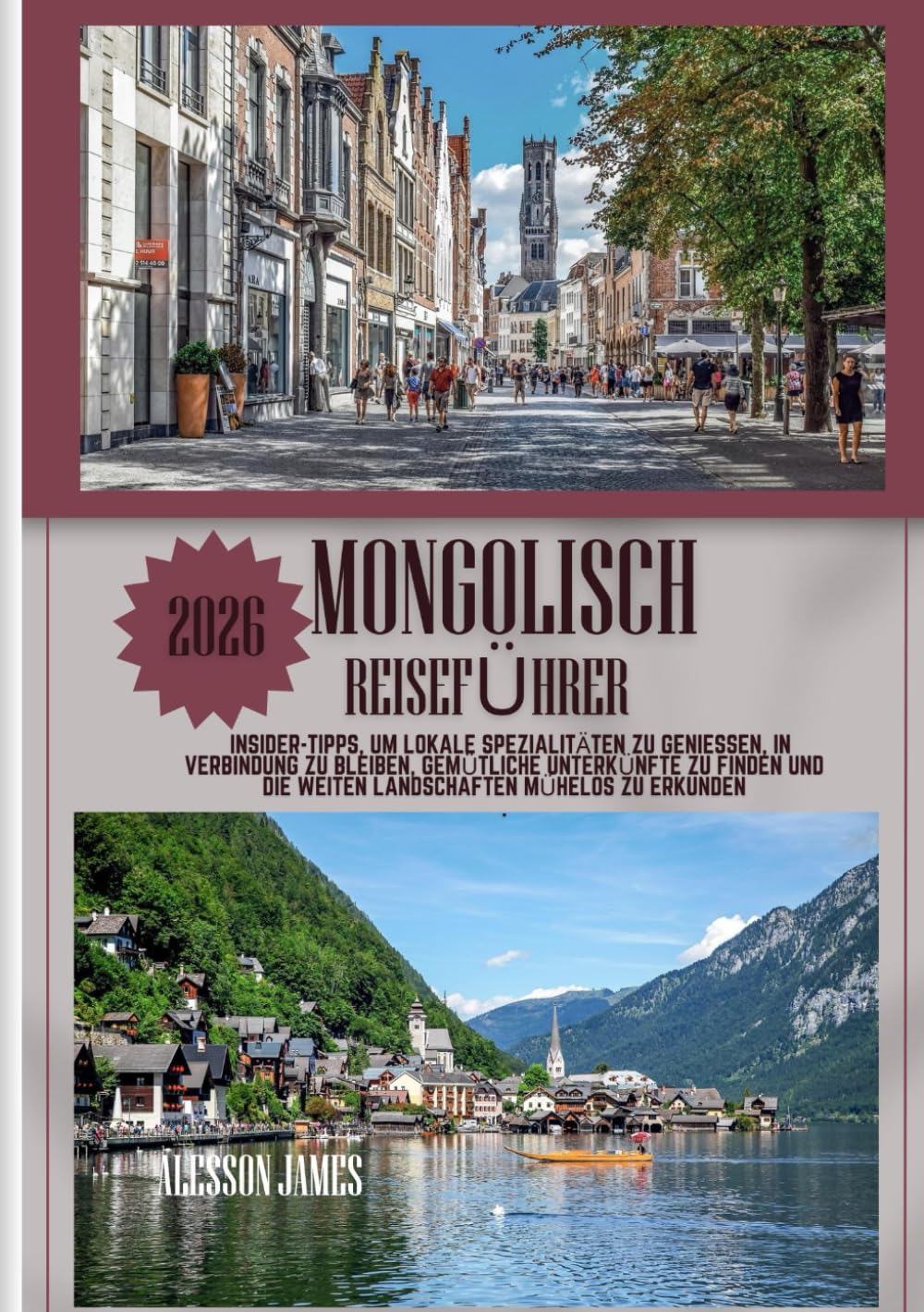 MONGOLISCH REISEFÜHRER 2026: Insider-Tipps, um lokale Spezialitäten zu genießen, in Verbindung zu bleiben, gemütliche Unterkünfte zu finden und die weiten Landschaften mühelos zu erkunden.