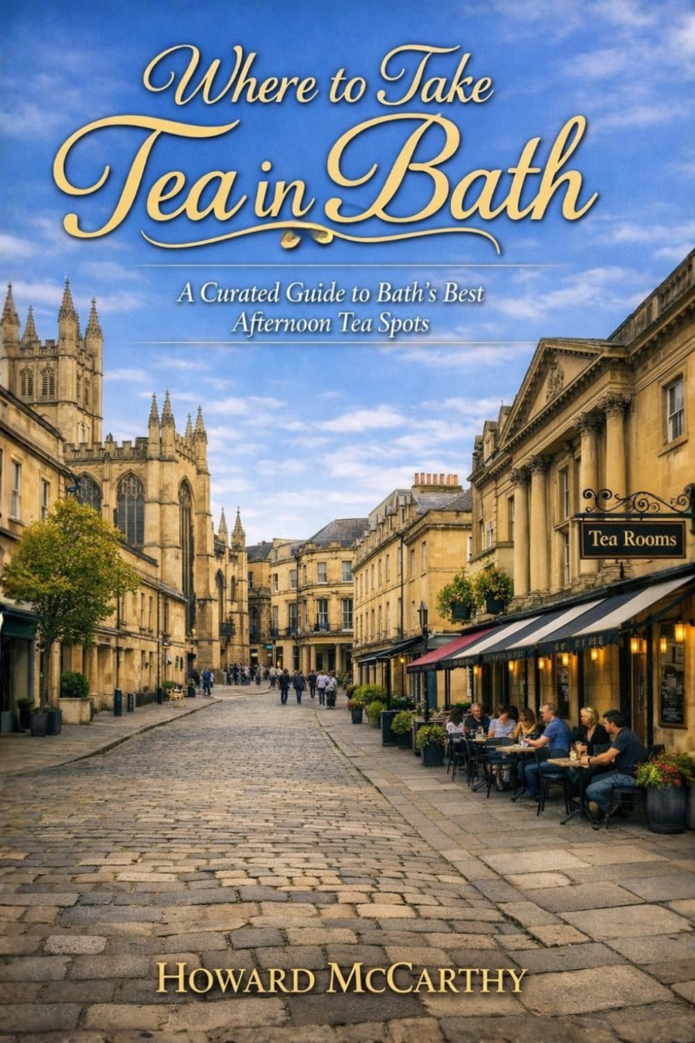 WHERE TO TAKE TEA IN BATH: A Curated Guide to Bath’s Best Afternoon Tea Spots