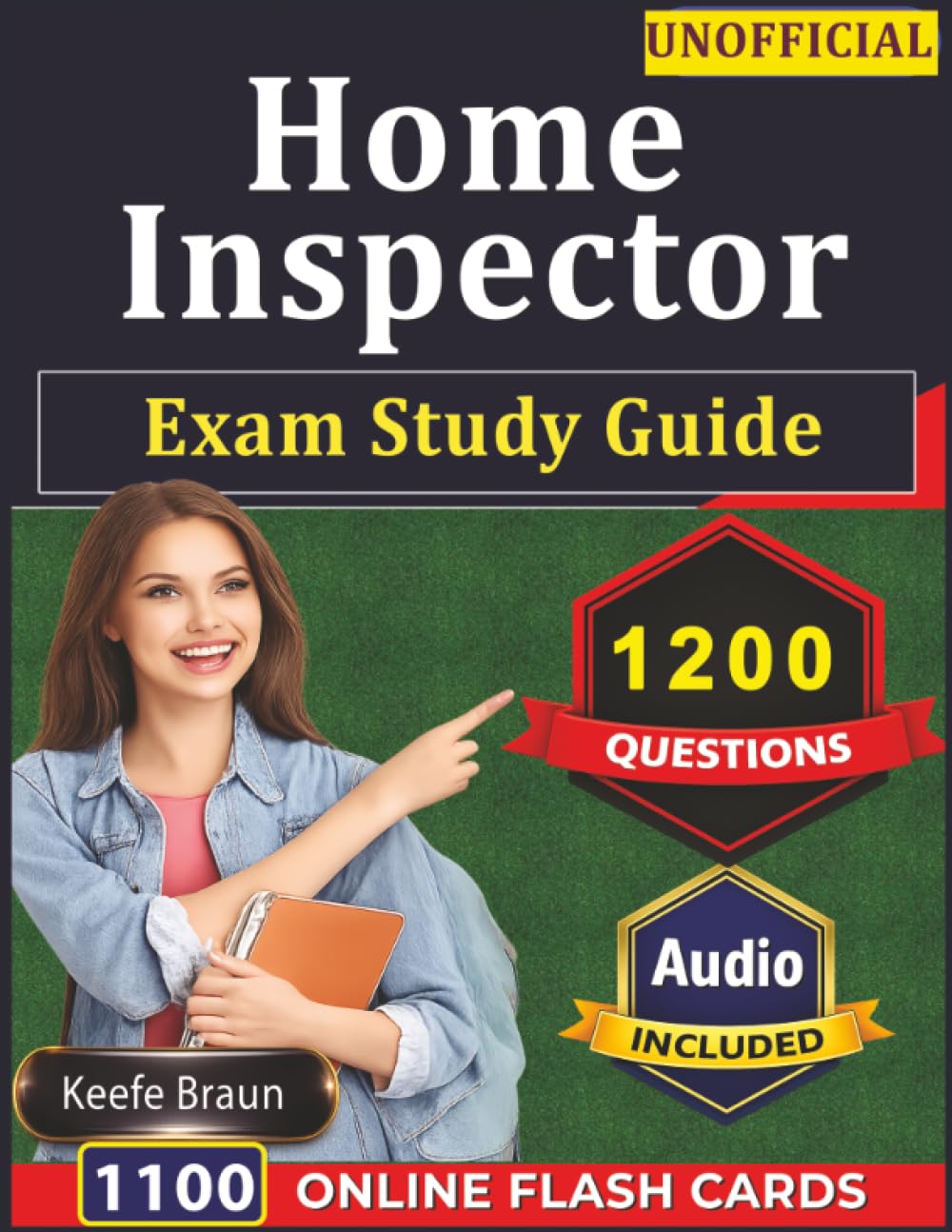 Unofficial Home Inspector Exam Study Guide: 1200 Practice Questions with Detailed Explanations and Rationales Covering Exam Outline