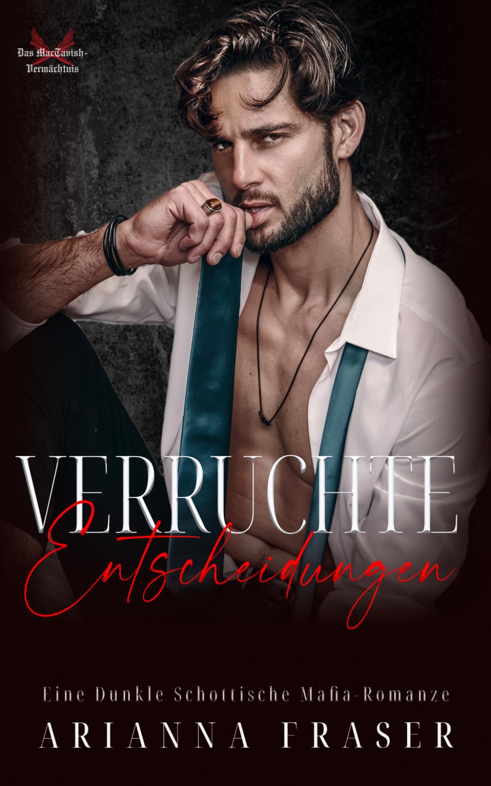Verruchte Entscheidungen: Eine düstere schottische Mafia-Romanze: 7 (Das MacTavish-Vermächtnis)