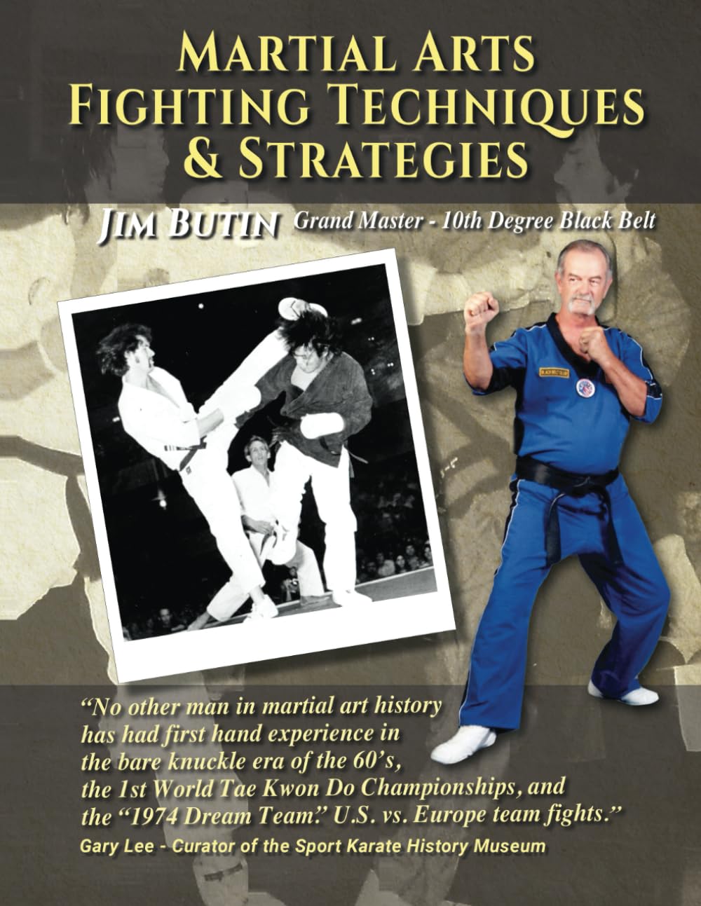 Martial Arts Fighting Strategies & Techniques: From the Blood and Guts Era of Sport Karate.