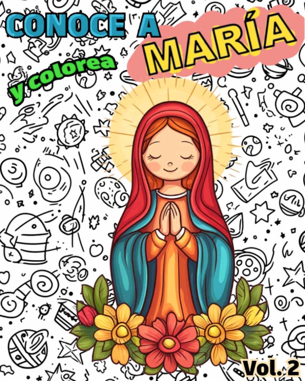 Conoce y Colorea a MARÍA: Libro infantil para colorear católico · Educación cristiana sobre la Virgen María
